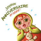 Joyeux anniversaire, m&ecirc;me en retard !